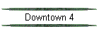 Downtown 4