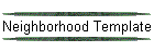 Neighborhood Template