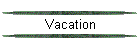 Vacation